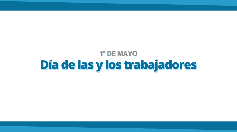 Día de las y los trabajadores