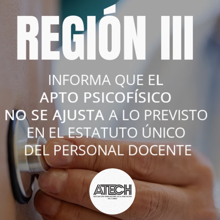 Región III: Informa que el apto psicofísico no se ajusta a los previsto en el Estatuto único del Personal Docente